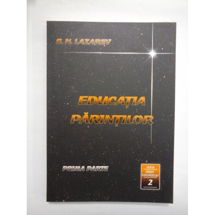    Seria Omul Viitorului  -  EDUCATIA  PARINTILOR  -  S. N. LAZAREV